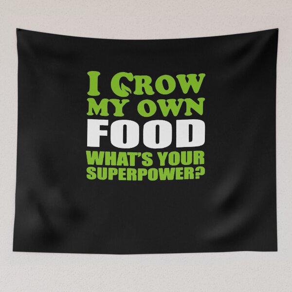 Item preview, I Grow My Own Food What's Your Superpower designed and sold by clickmostro.