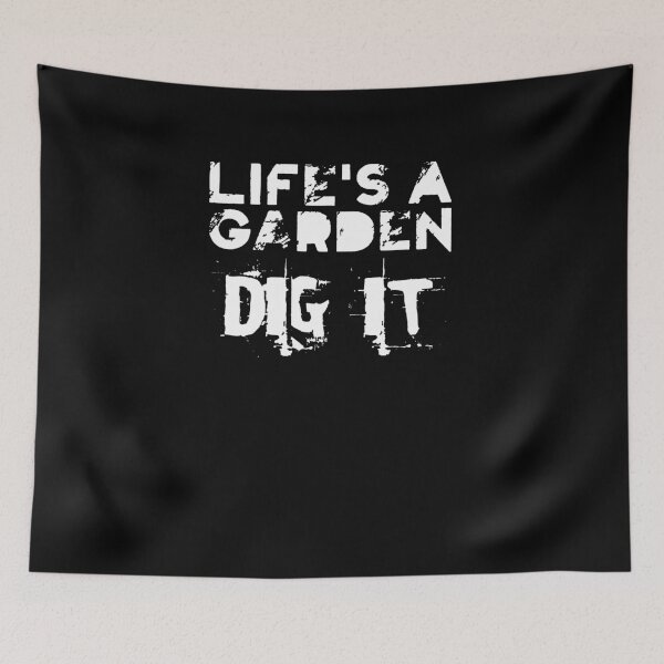 Item preview, Life's A Garden Dig It designed and sold by clickmostro.
