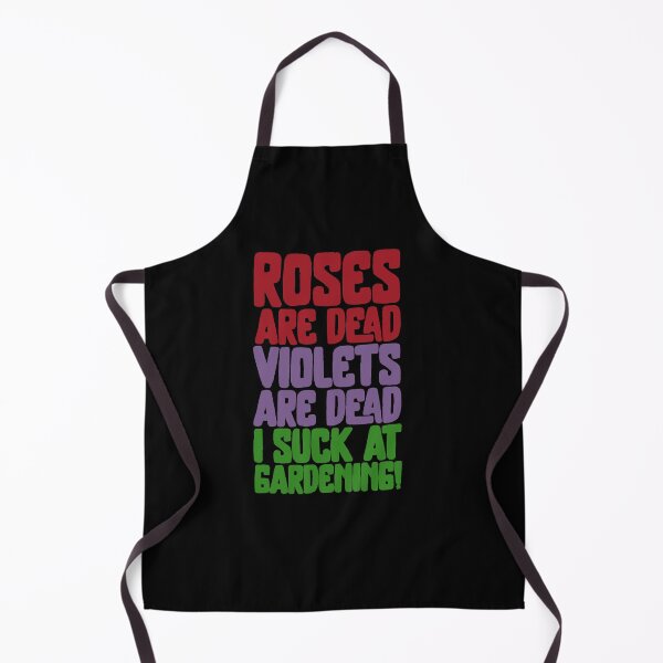 Item preview, Roses Are Dead Violets Are Dead I Suck At Gardening designed and sold by clickmostro.