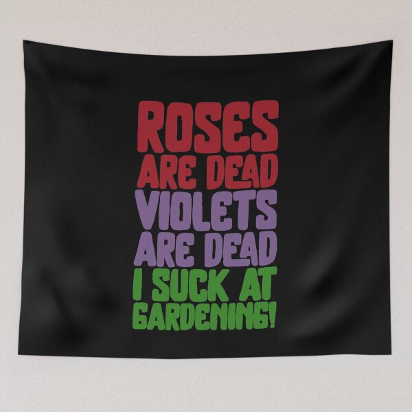 Item preview, Roses Are Dead Violets Are Dead I Suck At Gardening designed and sold by clickmostro.