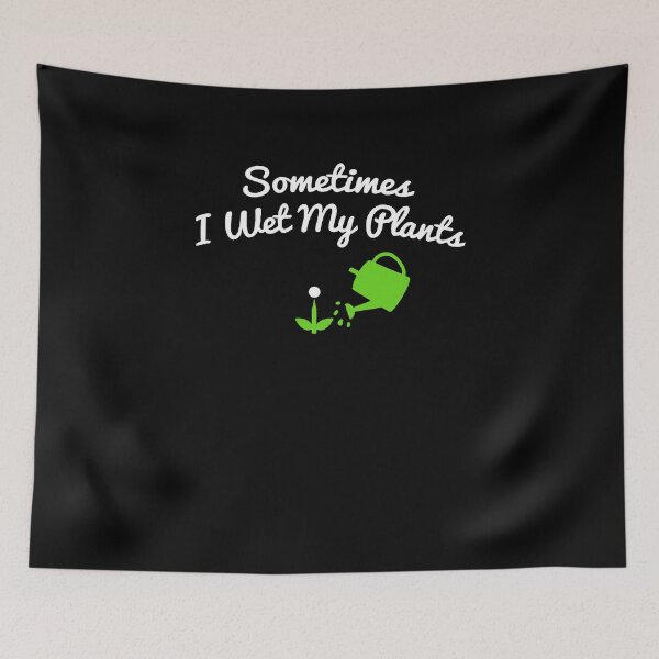 Item preview, Sometimes I Wet My Plants designed and sold by clickmostro.