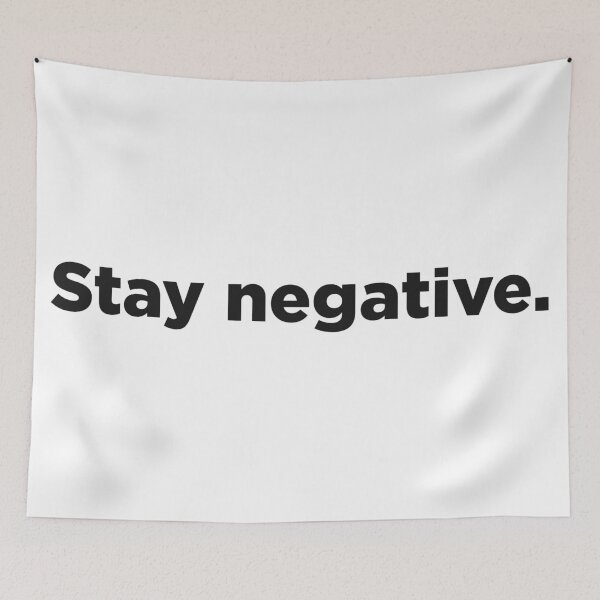 Item preview, Stay Negative. designed and sold by Memefy.