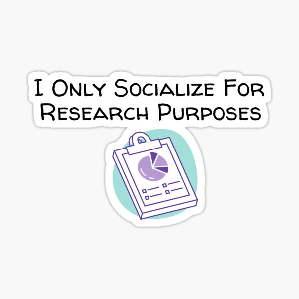 Item preview, I Only Socialize For Research Purposes Psychology Data Scientist Gift designed and sold by MellowSphere.