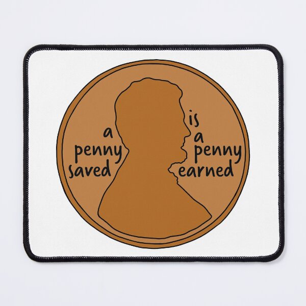 Item preview, A Penny Saved is a Penny Earned designed and sold by murialbezanson.