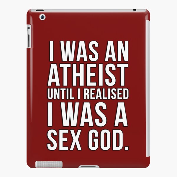 I was an atheist until I realised I was a sex god iPad Case  