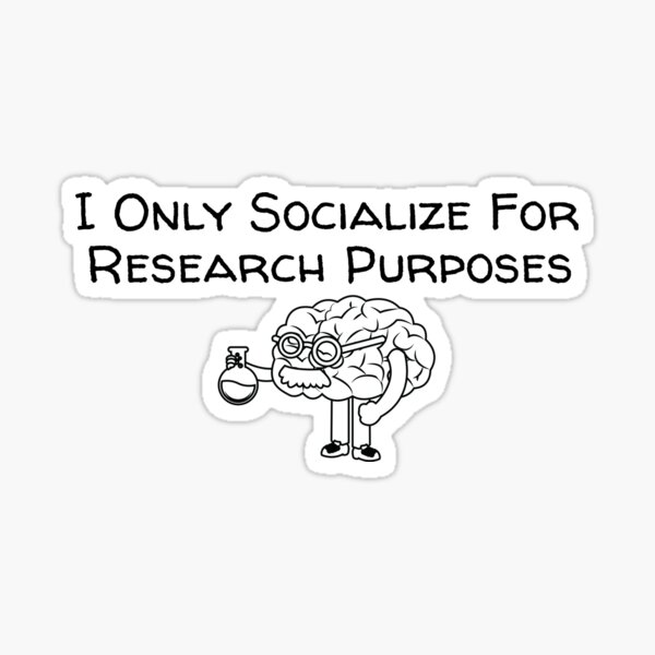 Item preview, I Only Socialize For Research Purposes Neuroscience Scientist Gift designed and sold by MellowSphere.