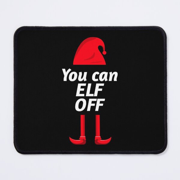Item preview, You can Elf Off - Cheeky Christmas Elf Design. Perfect for Xmas day. designed and sold by That Cheeky Tee.