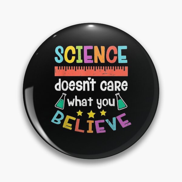 Item preview, Science Doesn't Care What You Believe designed and sold by nancyholly.