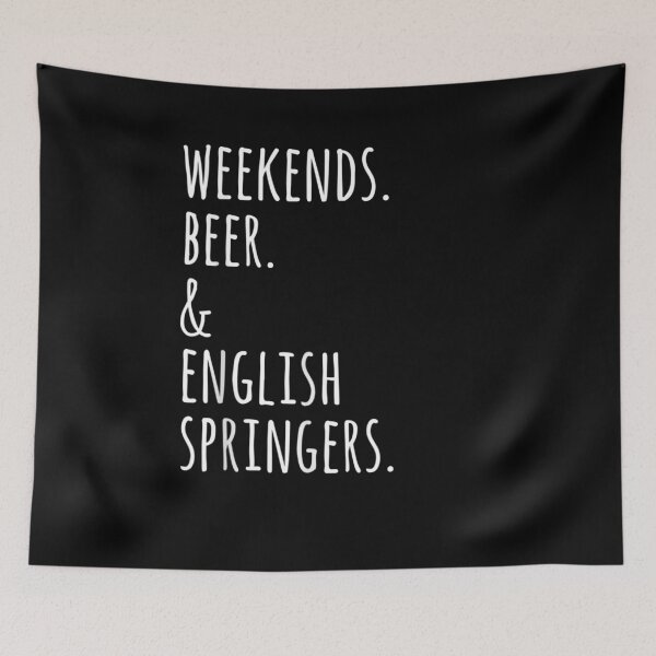 Item preview, Weekends Beer English Springer Dog designed and sold by patsa4.