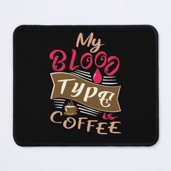 Item preview, My Blood Type Is Coffee designed and sold by YueHeng Creates ⭐⭐⭐⭐⭐.