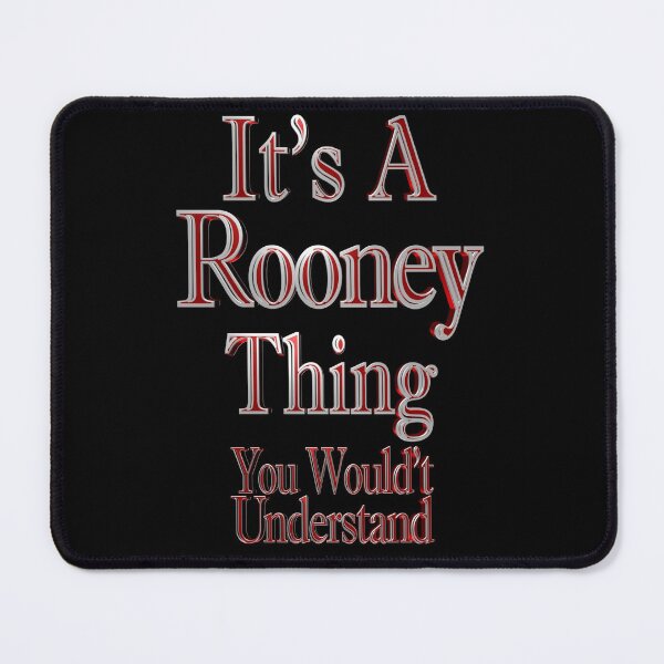 Item preview, It's A Rooney Thing You Wouldn't Understand designed and sold by toddbrooney.