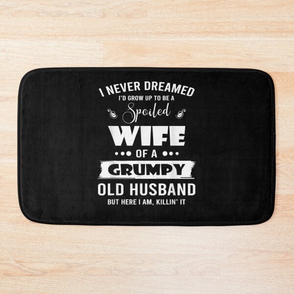 Item preview, I Grow Up To Be A Spoiled Wife Of Grumpy Old Hus designed and sold by nancyholly.