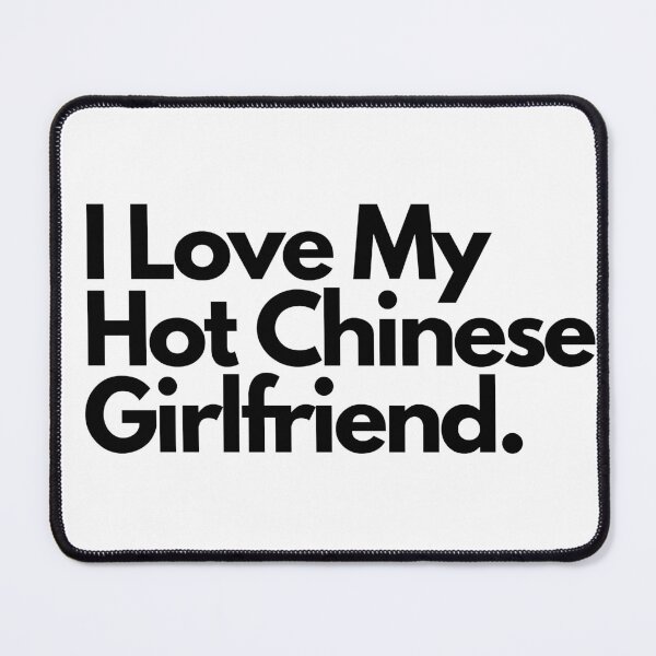 Item preview, I Love My Hot Chinese Girlfriend. designed and sold by sucinatsangg.
