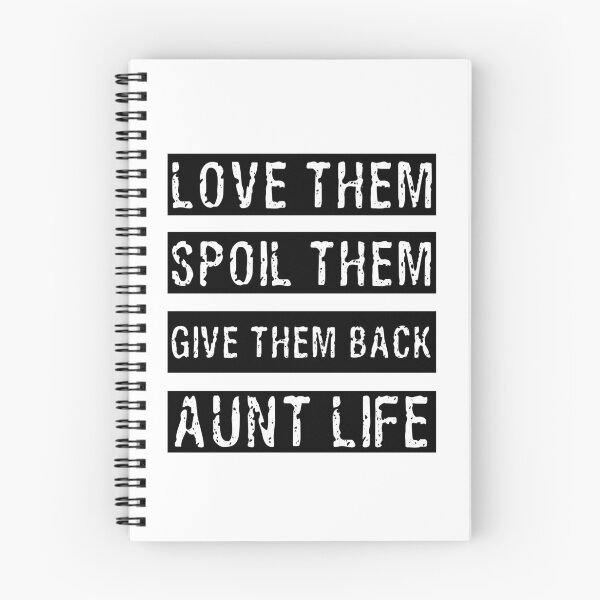 Item preview, Love Them Spoil Them Give Them Back Aunt Life, Aunt quotes funny designed and sold by Happy-PrintZ.