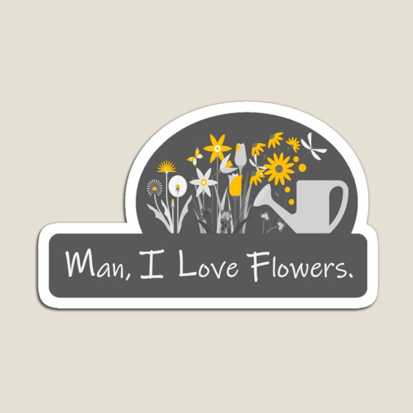 Item preview, Man, I Love Flowers. designed and sold by DrMcFlowerFace.