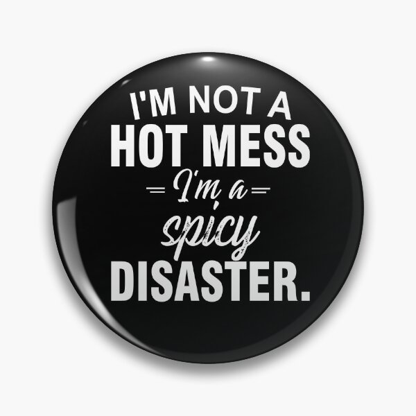 Item preview, I'm Not a Hot Mess, I'm a Spicy Disaster designed and sold by Jewelspride.