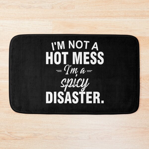 Item preview, I'm Not a Hot Mess, I'm a Spicy Disaster designed and sold by Jewelspride.