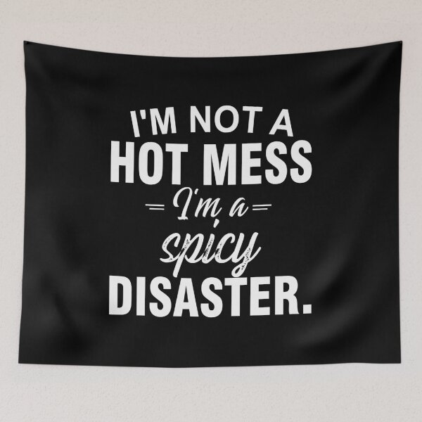 Item preview, I'm Not a Hot Mess, I'm a Spicy Disaster designed and sold by Jewelspride.
