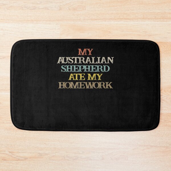 Item preview, Colored Saying My Australian Shepherd Ate My Homework designed and sold by vivanbess.