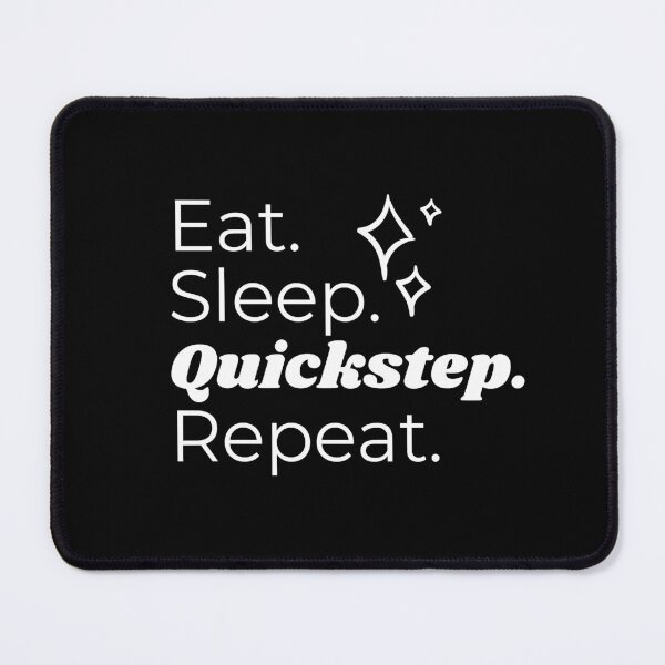 Item preview, Eat Sleep Quickstep Repeat designed and sold by HappyClover.