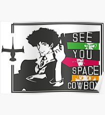 See you Space Cowboy Poster