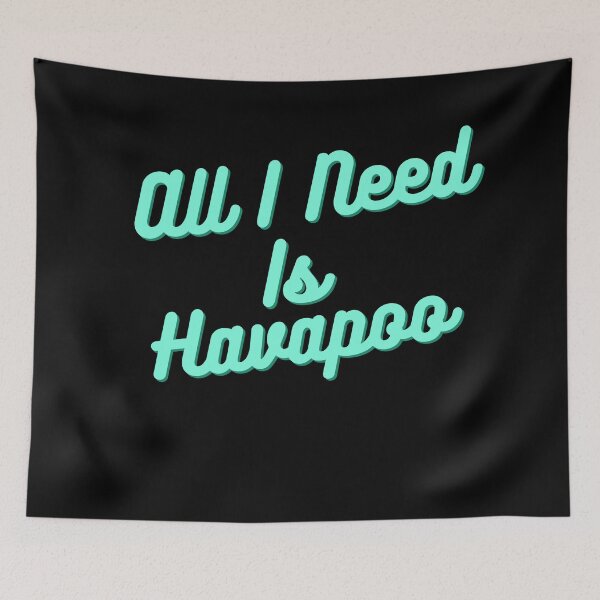 Item preview, All I Need Is Havapoo designed and sold by Trendy Merch 90.