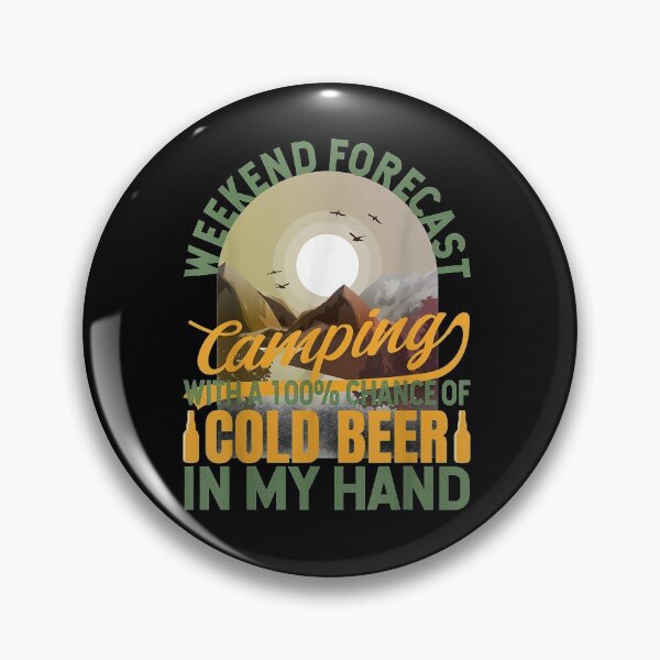 Item preview, Weekend Forecast Camping With A Chance Of Drinking Beer designed and sold by vivanbess.