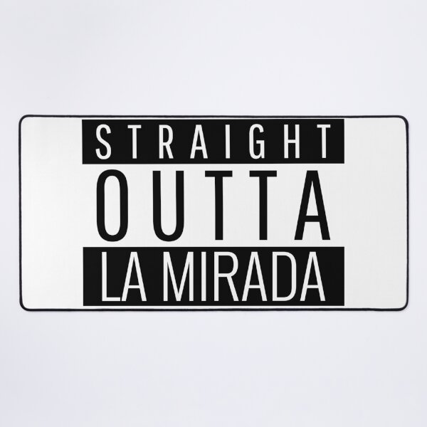 Item preview, Straight Outta La Mirada California designed and sold by Teelogic.