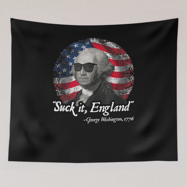 Item preview, Suck It England 4th Of July George Washington designed and sold by nancyholly.