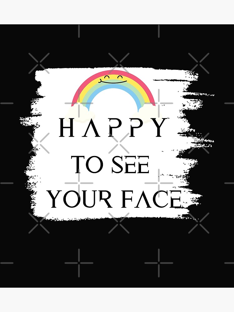 happy-to-see-your-face-photographic-print-by-kaledovds-redbubble