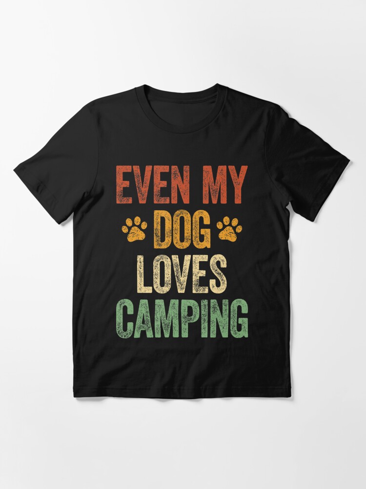 Alternate view of Even My Dog Loves Camping Life Camper Dog Essential T-Shirt