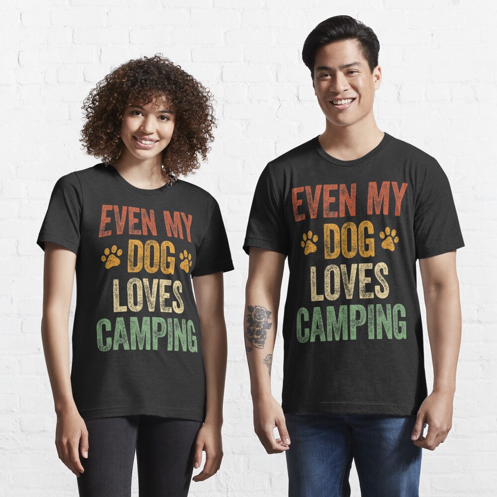 Even My Dog Loves Camping Life Camper Dog Essential T-Shirt