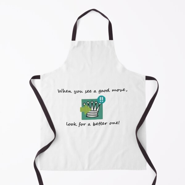 Item preview, "When you see a good move, look for a better one!" designed and sold by i-Culture.