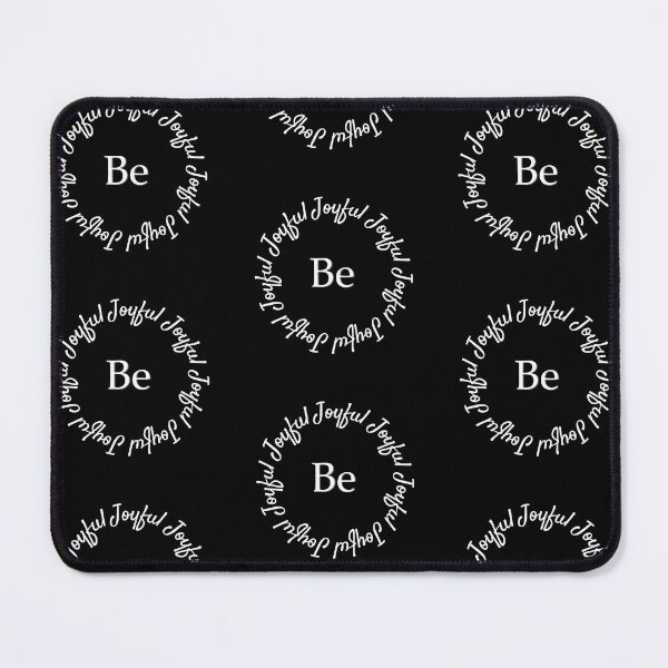 Be Joyful Mouse Pad