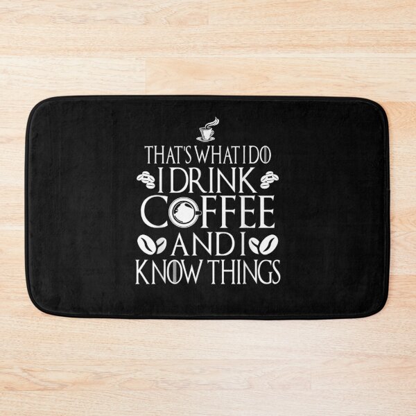 Item preview, That's Coffee And I Know Things designed and sold by robinxam.
