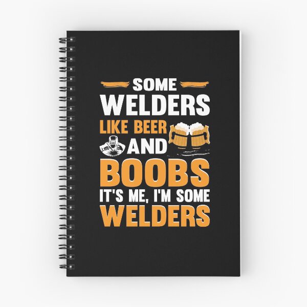 Item preview, Some Welder Like Beer And Boobs It's Me, I'm Some Welder  designed and sold by Tee Hub.