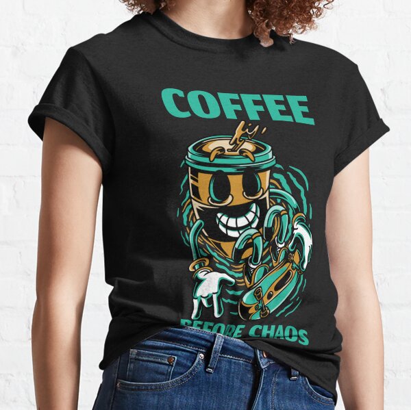 That Cheeky Tee I Run on Coffee and Chaos. The Coffee Lover Design for Those with Chaos in Their Lives and Caffeine in Their Veins. T-Shirt