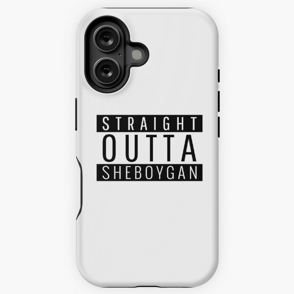 Item preview, Straight Outta Sheboygan Wisconsin  designed and sold by Teelogic.