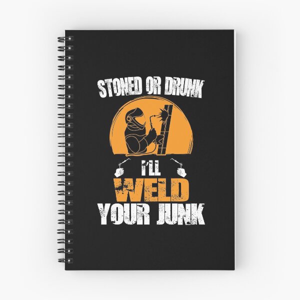 Item preview, Stoned Or Drunk I'll Weld Your Junk designed and sold by Tee Hub.