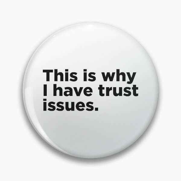 Item preview, This Is Why I Have Trust Issues. designed and sold by Memefy.