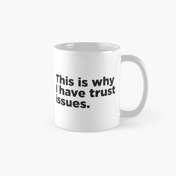 Item preview, This Is Why I Have Trust Issues. designed and sold by Memefy.