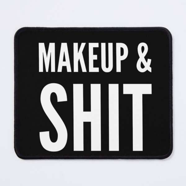 Item preview, Makeup and Shit - Makeup pouch. Funny Makeup Saying. designed and sold by That Cheeky Tee.