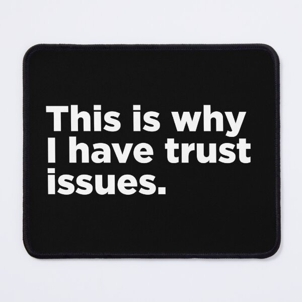 Item preview, This Is Why I Have Trust Issues. 2 designed and sold by Memefy.