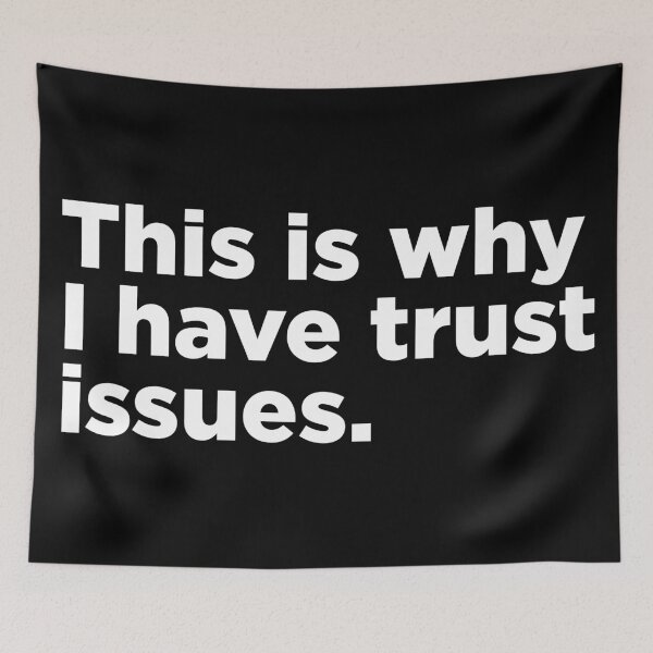 Item preview, This Is Why I Have Trust Issues. 2 designed and sold by Memefy.