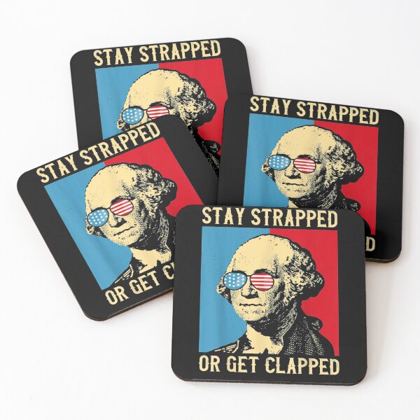 Item preview, Stay Strapped Or Get Clapped George Washington 4th Of July designed and sold by tolivia.