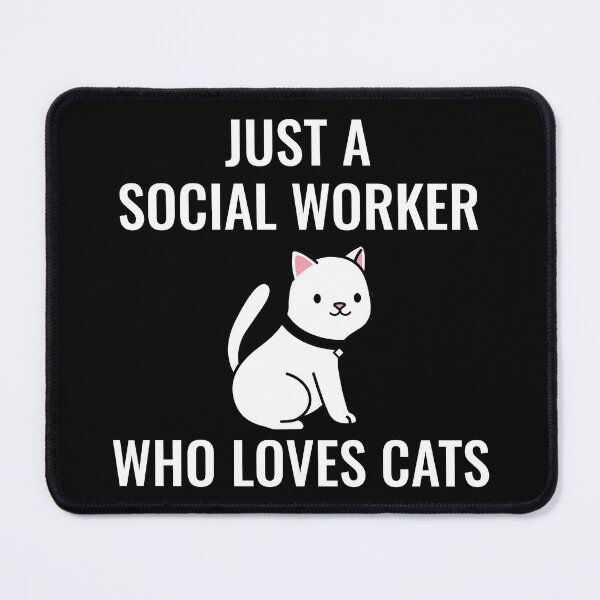 Item preview, Just A Social Worker Who Loves Cats designed and sold by manishfzr1995.