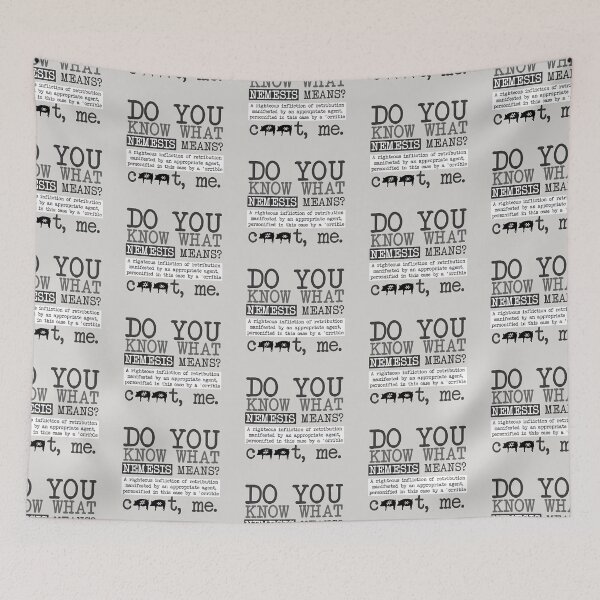Item preview, Do you know what nemesis means? designed and sold by Raegan Finlay.