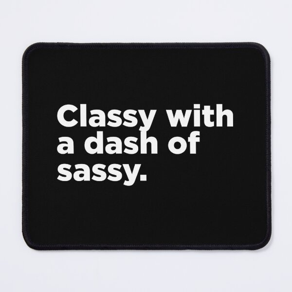 Item preview, Classy With A Dash Of Sassy. 2 designed and sold by Memefy.