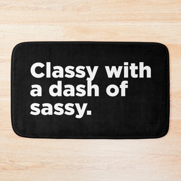 Item preview, Classy With A Dash Of Sassy. 2 designed and sold by Memefy.