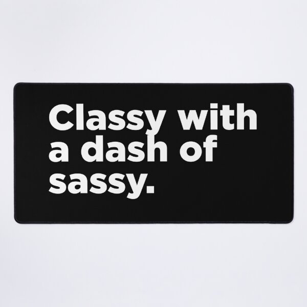Item preview, Classy With A Dash Of Sassy. 2 designed and sold by Memefy.